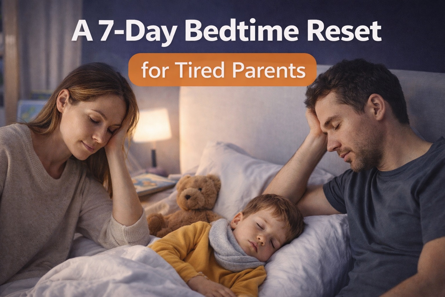 A 7-Day Bedtime Reset for Tired Parents